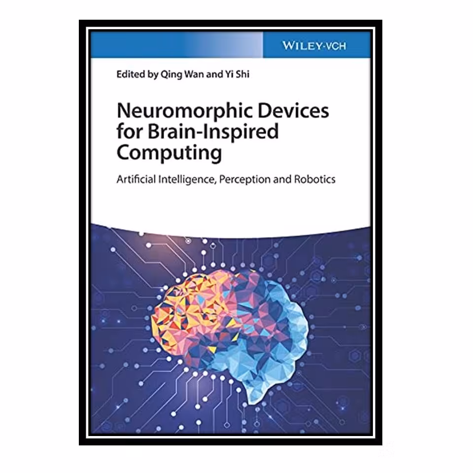 کتاب Neuromorphic Devices for Brain-inspired Computing