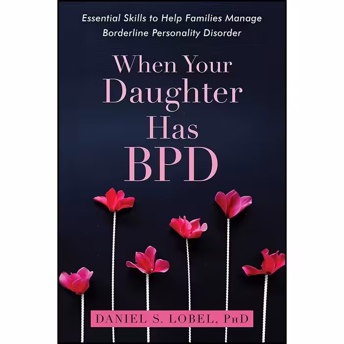 کتاب زبان اصلی When Your Daughter Has BPD اثر Daniel S Lobel PhD