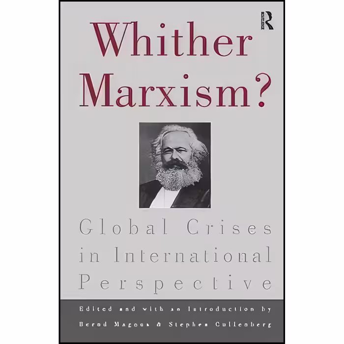 کتاب زبان اصلی Whither Marxism اثر Bernd Magnus and Stephen Cullenberg