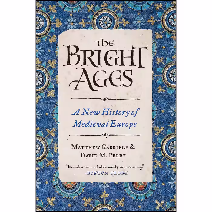 کتاب زبان اصلی The Bright Ages اثر Matthew Gabriele and David M Perry