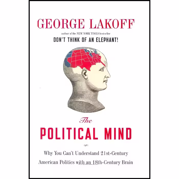 کتاب زبان اصلی The Political Mind اثر George Lakoff انتشارات Viking Adult
