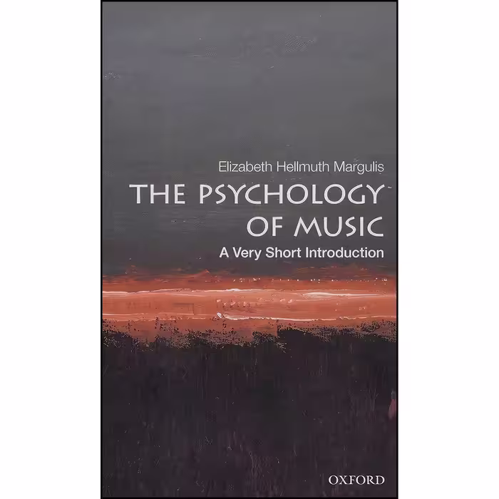 کتاب زبان اصلی The Psychology of Music اثر Elizabeth Hellmuth Margulis