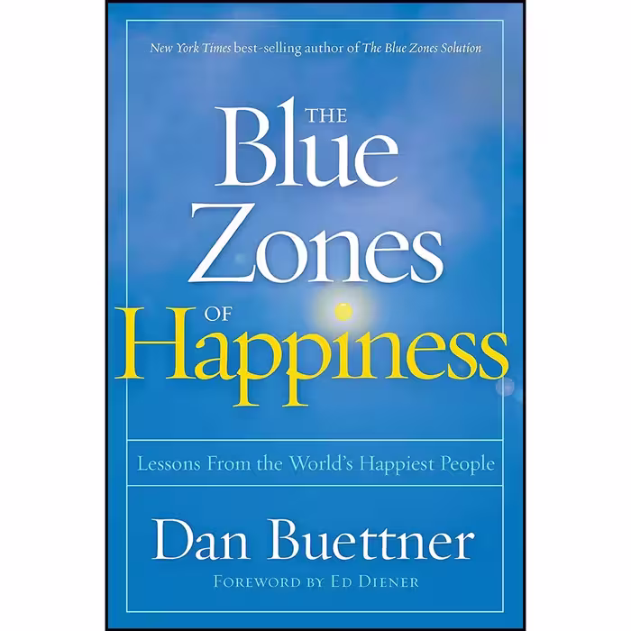 کتاب زبان اصلی The Blue Zones of Happiness اثر Dan Buettner and Ed Diener