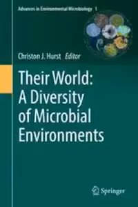 [PDF] دانلود کتاب Their World - A Diversity Of Microbial Environments, 2016
