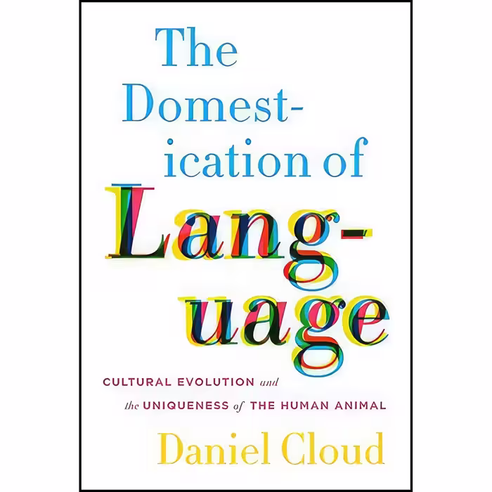 کتاب زبان اصلی The Domestication of Language اثر Daniel Cloud
