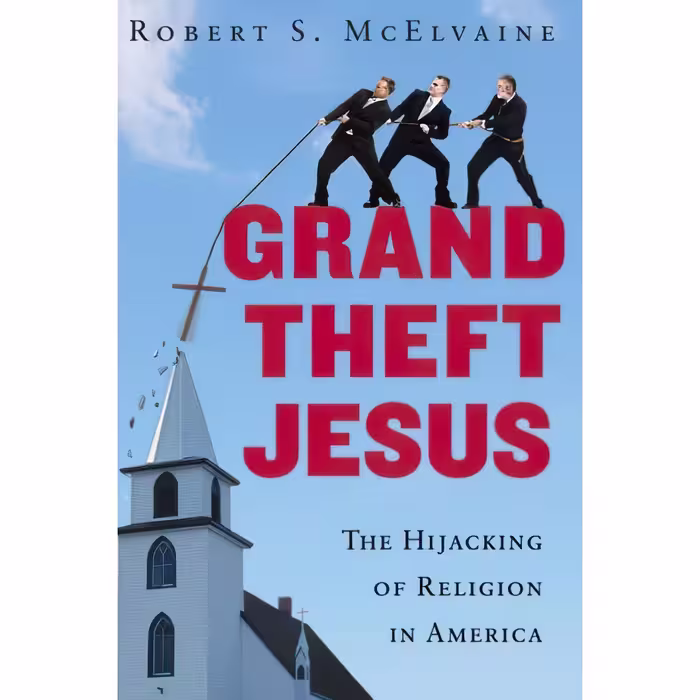 کتاب زبان اصلی Grand Theft Jesus اثر Robert S McElvaine انتشارات Crown