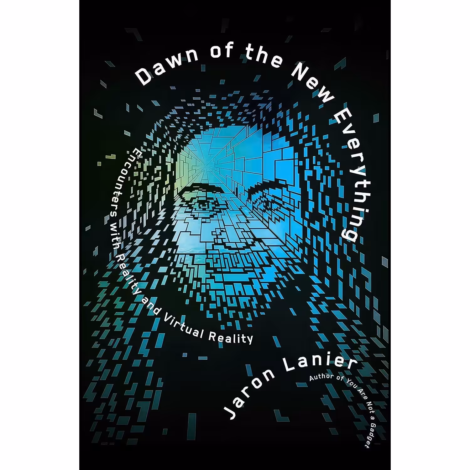 کتاب زبان اصلی Dawn of the New Everything اثر Jaron Lanier and Jaron Lanier