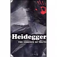 کتاب زبان اصلی The Essence of Truth اثر Martin Heidegger انتشارات Continuum