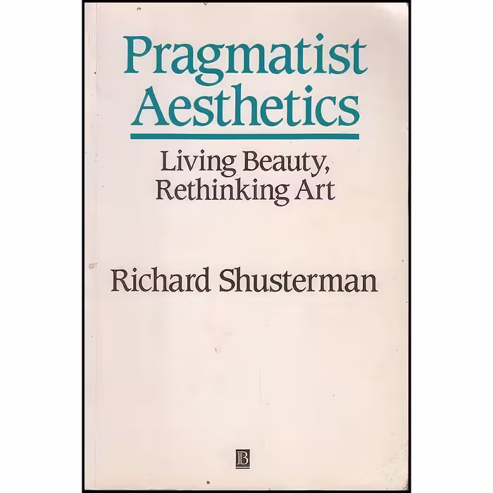 کتاب زبان اصلی Pragmatist Aesthetics اثر Richard Shusterman