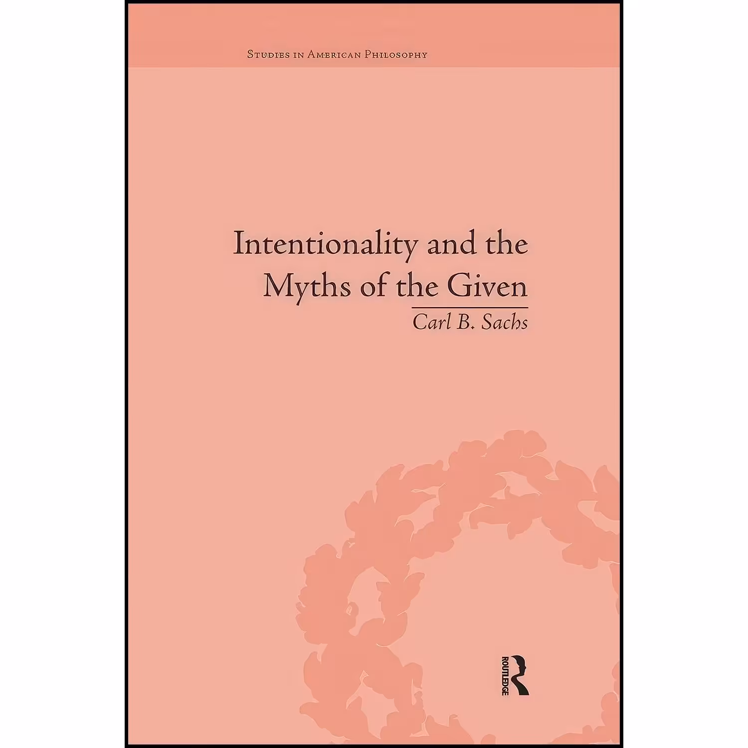 کتاب زبان اصلی Intentionality and the Myths of the Given اثر Carl B Sachs