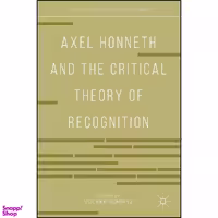 کتاب Axel Honneth and the Critical Theory of Recognition اثر Volker Schmitz انتشارات Palgrave Macmillan