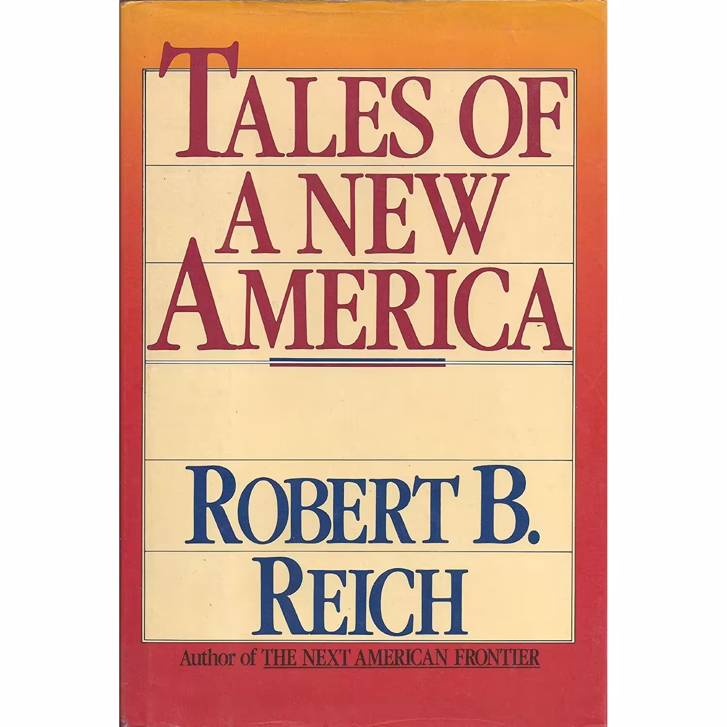 کتاب زبان اصلی Tales of a New America اثر Robert B Reich انتشارات Crown