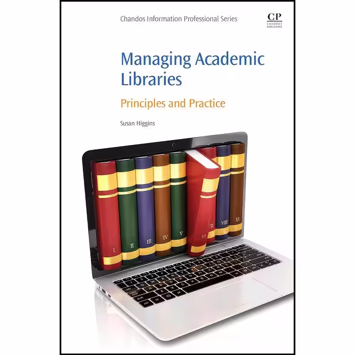 کتاب زبان اصلی Managing Academic Libraries اثر Susan Higgins