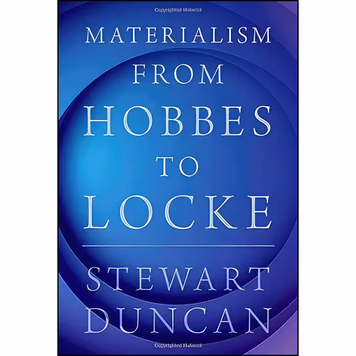 کتاب زبان اصلی Materialism from Hobbes to Locke اثر Stewart Duncan