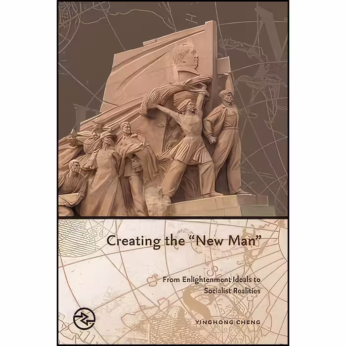 کتاب زبان اصلی Creating the New Man اثر Yinghong Cheng