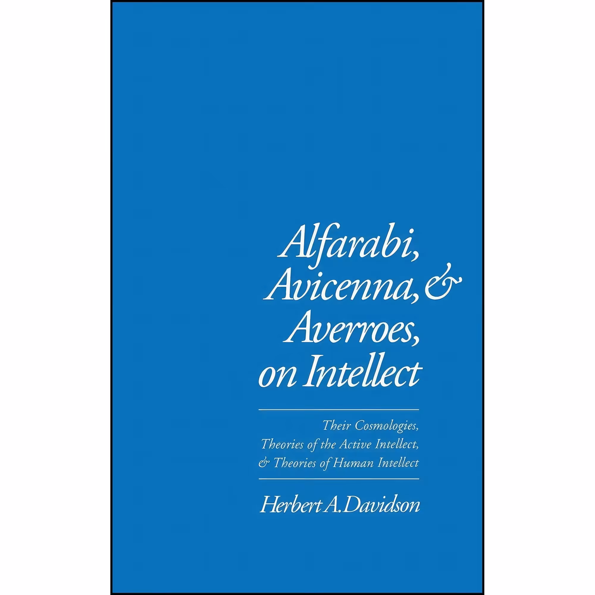 کتاب زبان اصلی Alfarabi Avicenna and Averroes on Intellect