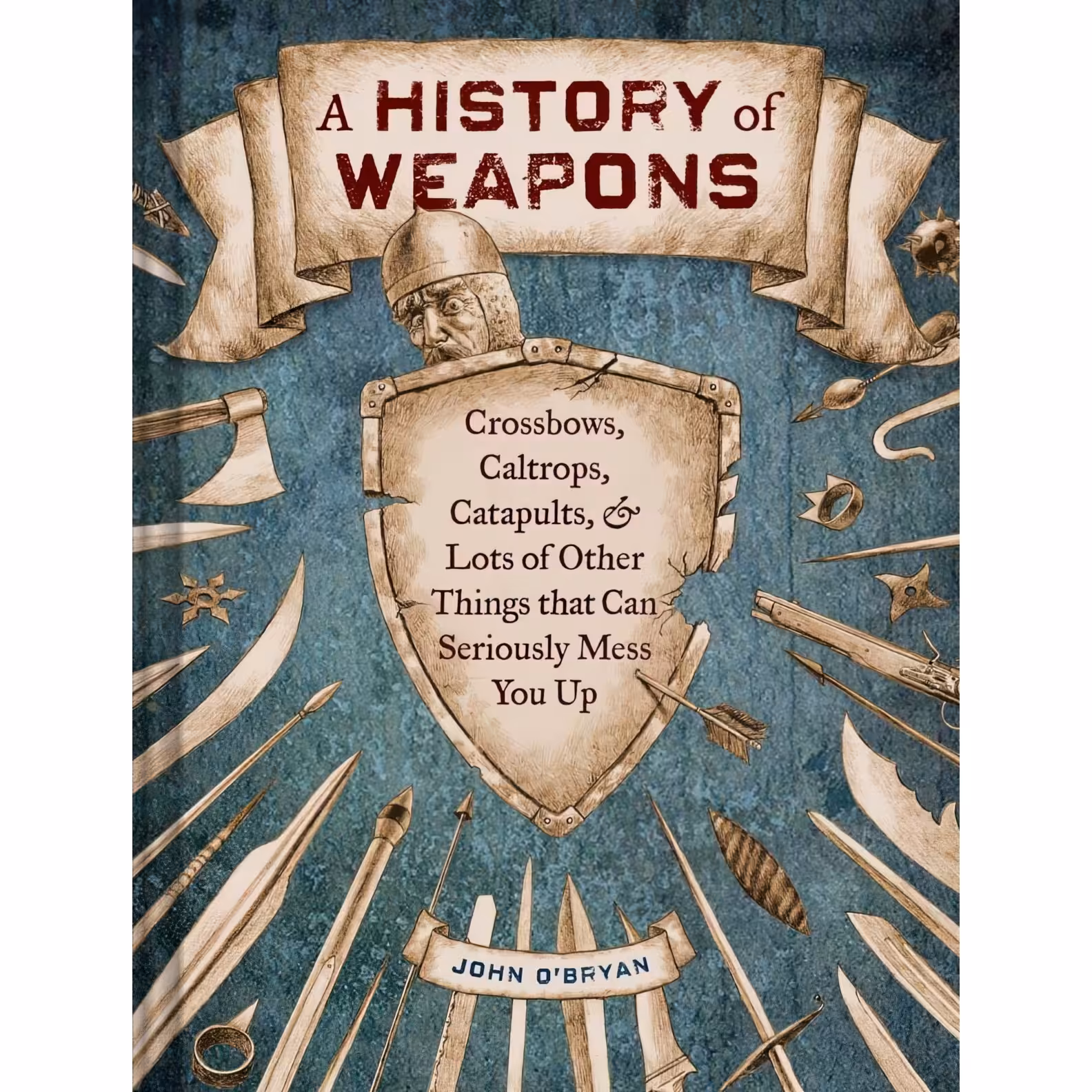 کتاب زبان اصلی A History of Weapons اثر John OBryan and Barry Orkin