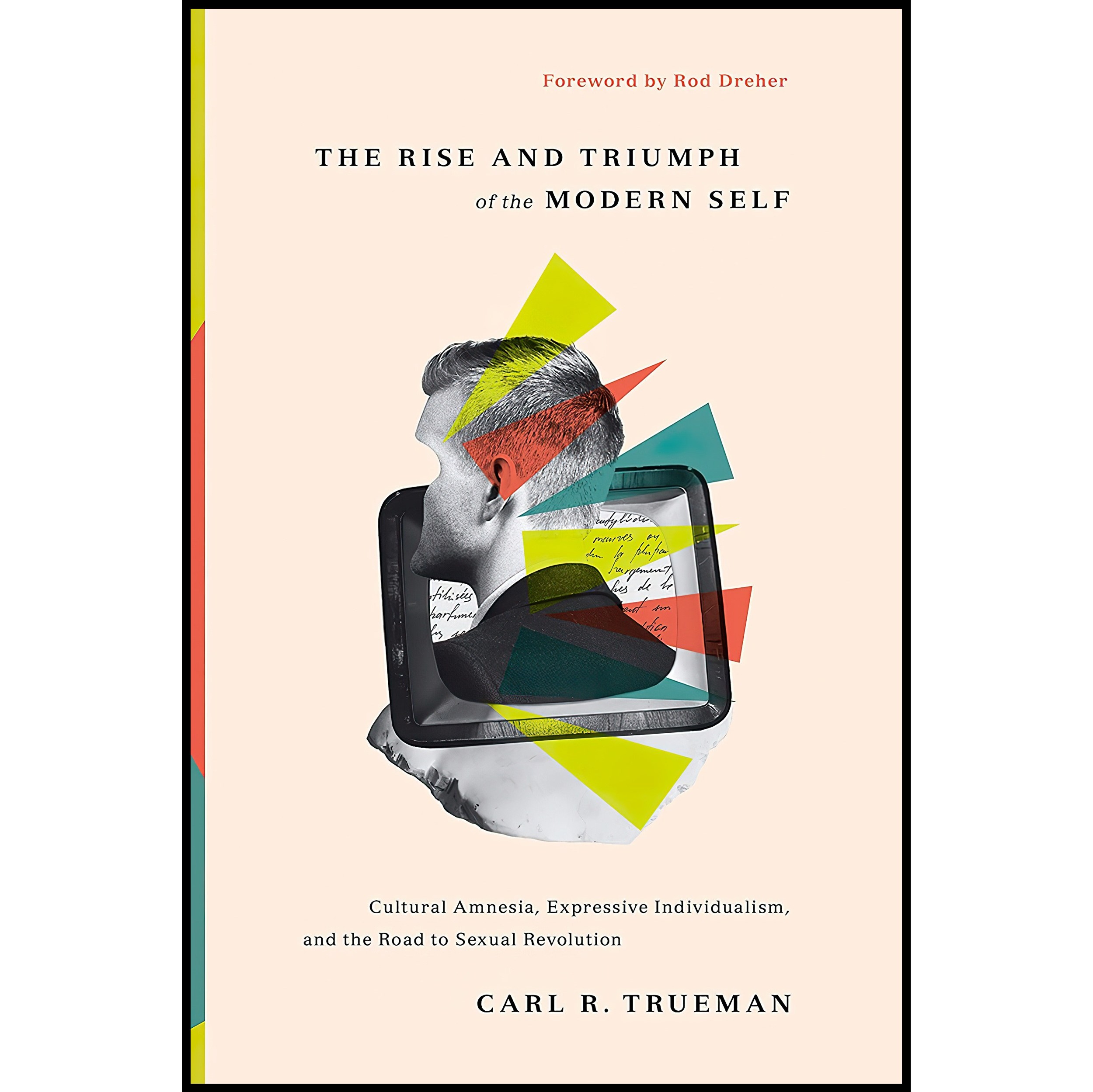کتاب زبان اصلی The Rise and Triumph of the Modern Self انتشارات Crossway