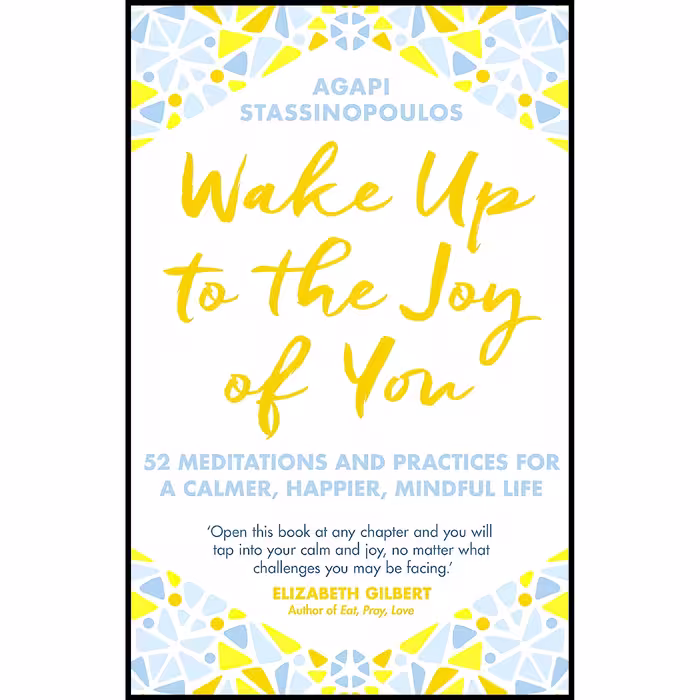 کتاب زبان اصلی Wake Up To The Joy Of You اثر Agapi Stassinopoulos
