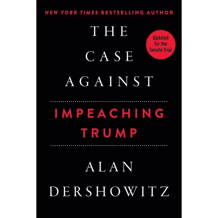 کتاب زبان اصلی The Case Against Impeaching Trump اثر Alan Dershowitz