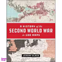 کتاب A History of the Second World War in 100 Maps اثر Jeremy Black انتشارات University of Chicago Press