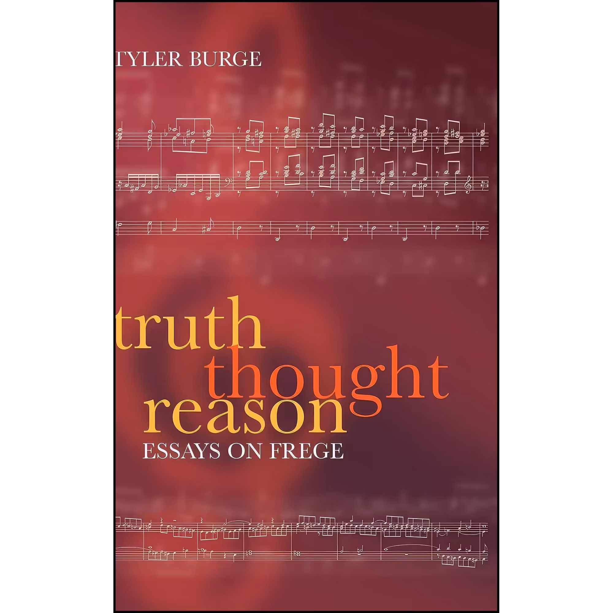 کتاب زبان اصلی Truth Thought Reason اثر Tyler Burge انتشارات Clarendon Press
