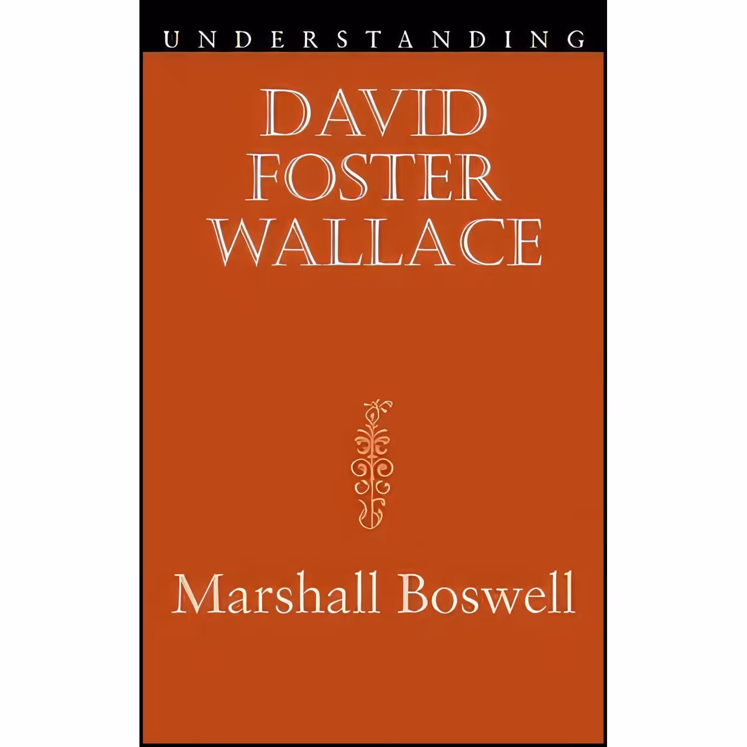 کتاب زبان اصلی Understanding David Foster Wallace اثر Marshall Boswell