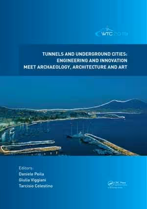 [PDF] دانلود کتاب Tunnels And Underground Cities, Engineering And Innovation Meet Archaeology, Architecture And Art, 2019