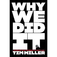 کتاب زبان اصلی Why We Did It اثر Tim Miller انتشارات Harper