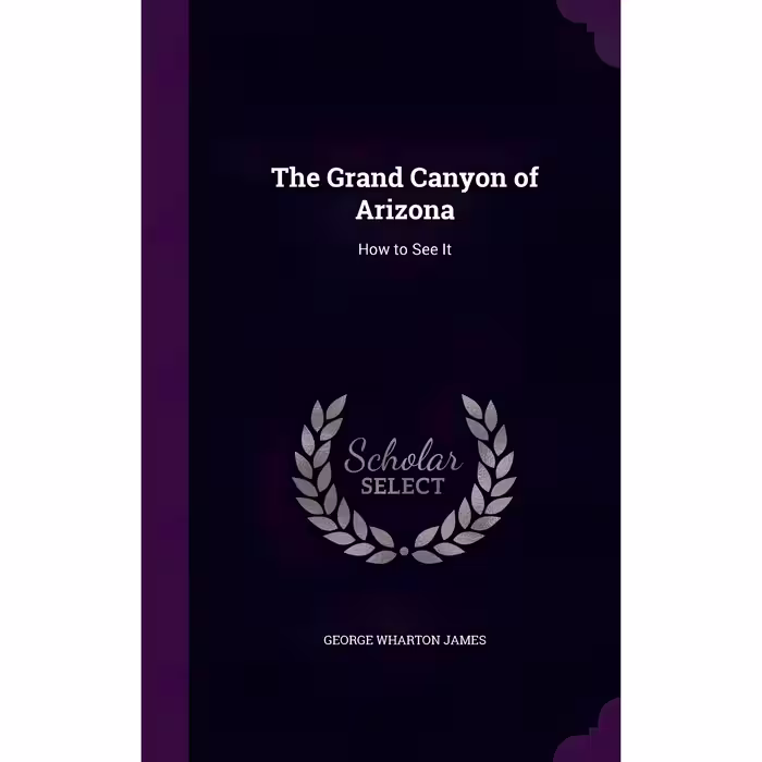 کتاب زبان اصلی The Grand Canyon of Arizona اثر George Wharton James