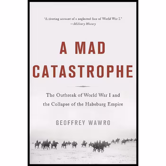 کتاب زبان اصلی A Mad Catastrophe اثر Geoffrey Wawro انتشارات تازه ها