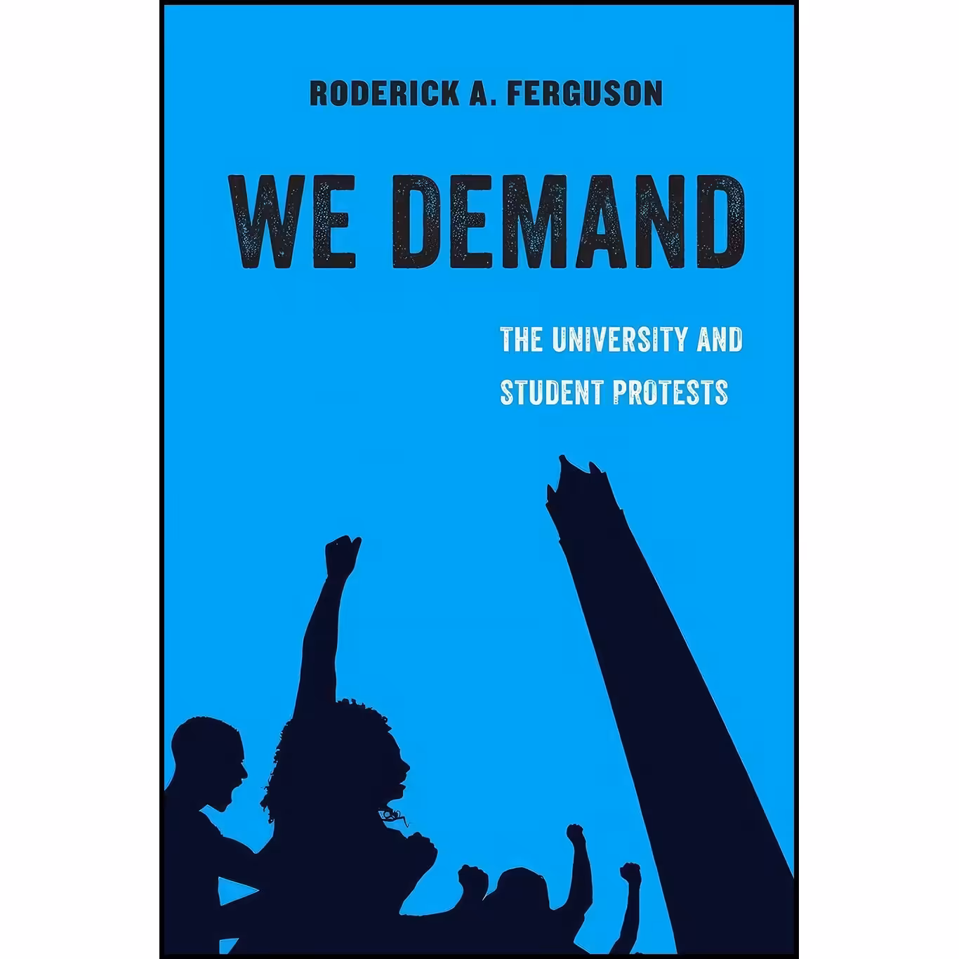 کتاب زبان اصلی We Demand اثر Roderick A Ferguson
