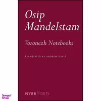 کتاب Voronezh Notebooks  اثر Osip Mandelstam and Andrew Davis انتشارات NYRB Poets