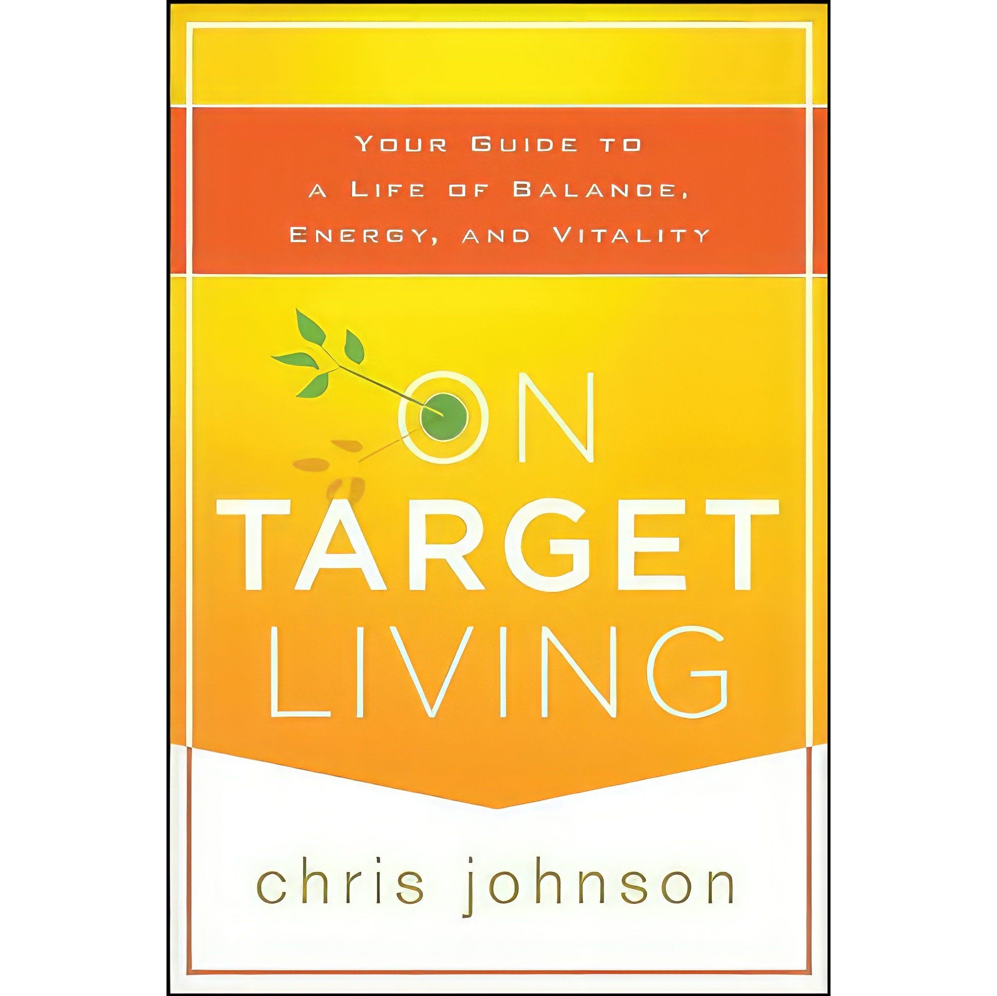 کتاب زبان اصلی On Target Living اثر Chris Johnson انتشارات Wiley