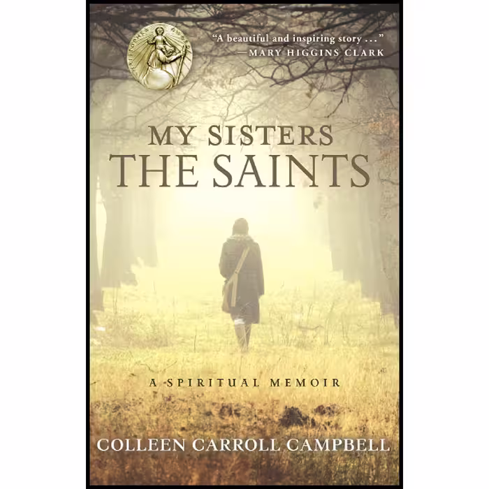 کتاب زبان اصلی My Sisters the Saints اثر Colleen Carroll Campbell انتشارات Image