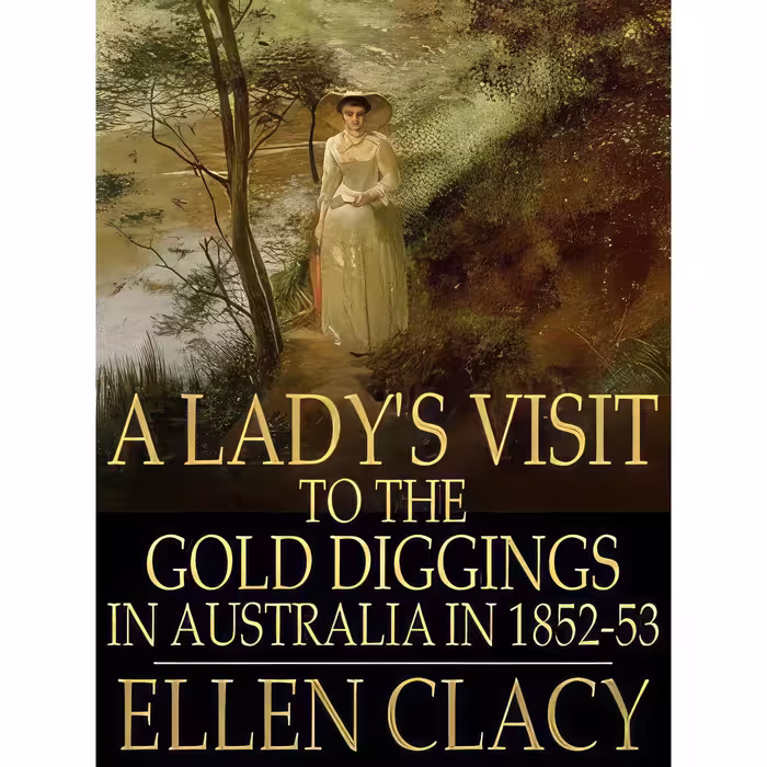 کتاب زبان اصلی A Ladys Visit to the Gold Diggings of Australia in 