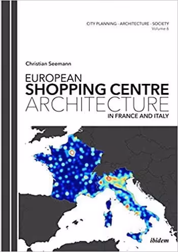  دانلود کتاب European Shopping Centre Architecture in France and Italy - دانلود کتاب های دانشگاهی