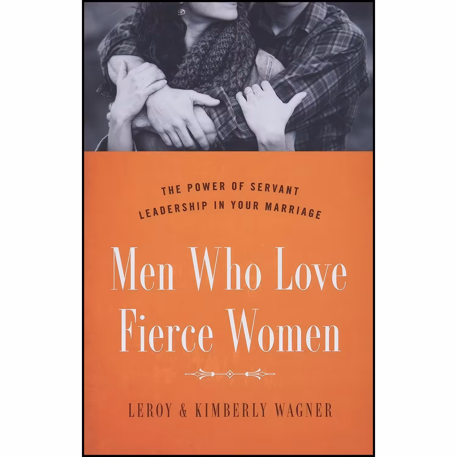 کتاب زبان اصلی Men Who Love Fierce Women اثر Leroy Wagner and Kimberly Wagner