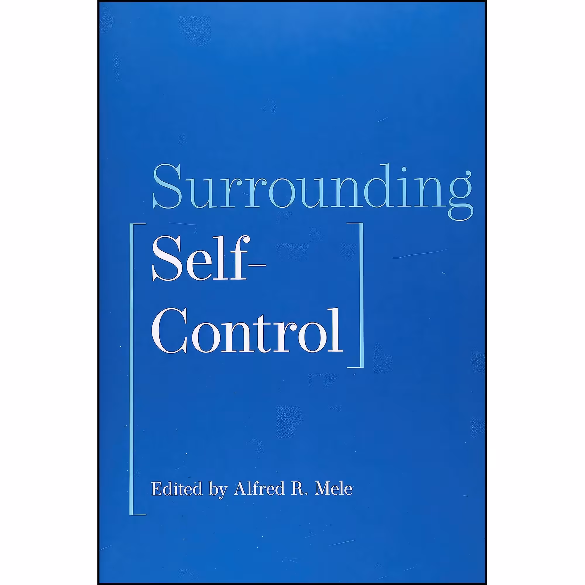 کتاب زبان اصلی Surrounding SelfControl اثر Alfred R Mele