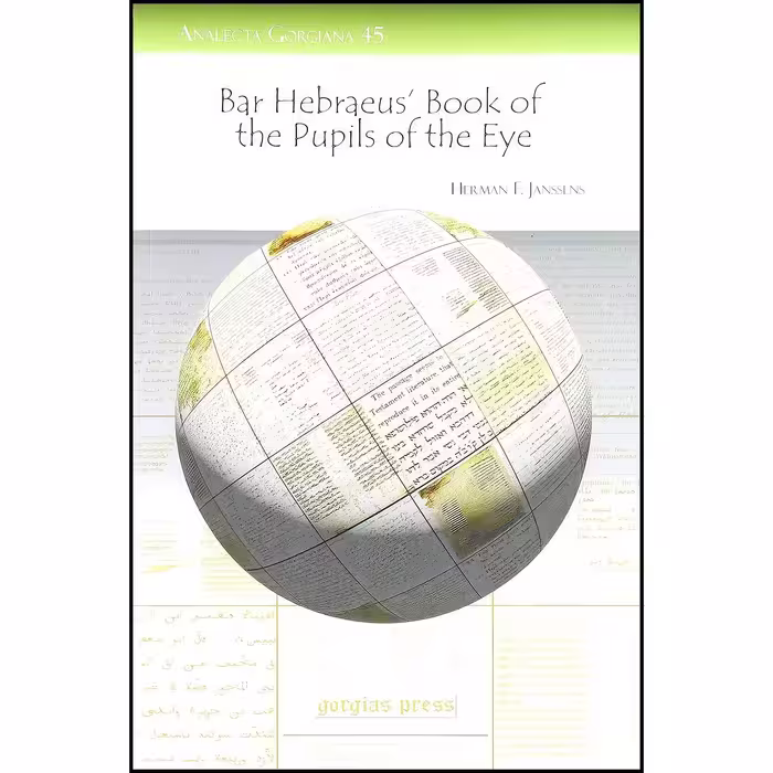 کتاب زبان اصلی Bar Hebraeus Book of the Pupils of the Eye  اثر Herman Janssens