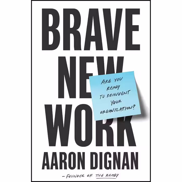 کتاب زبان اصلی Brave New Work اثر Aaron Dignan
