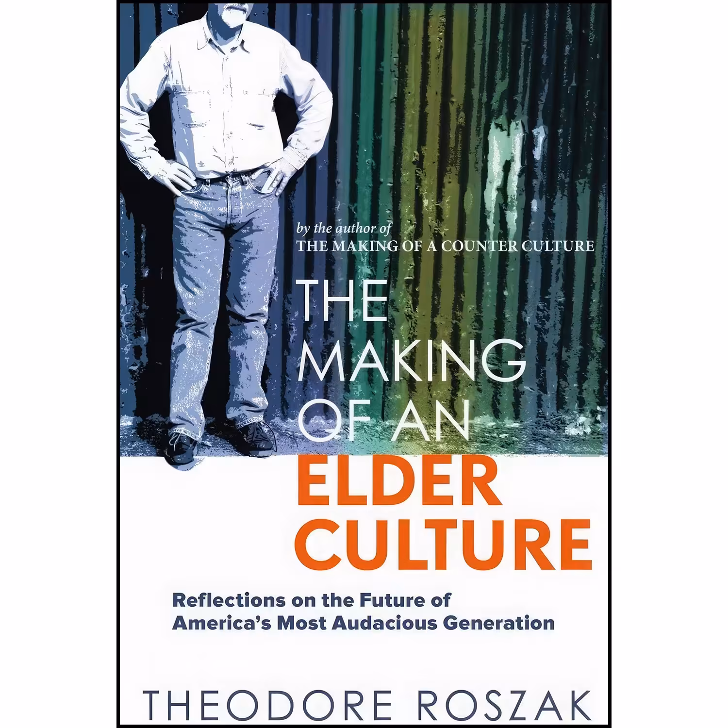 کتاب زبان اصلی The Making of an Elder Culture اثر Theodore Roszak