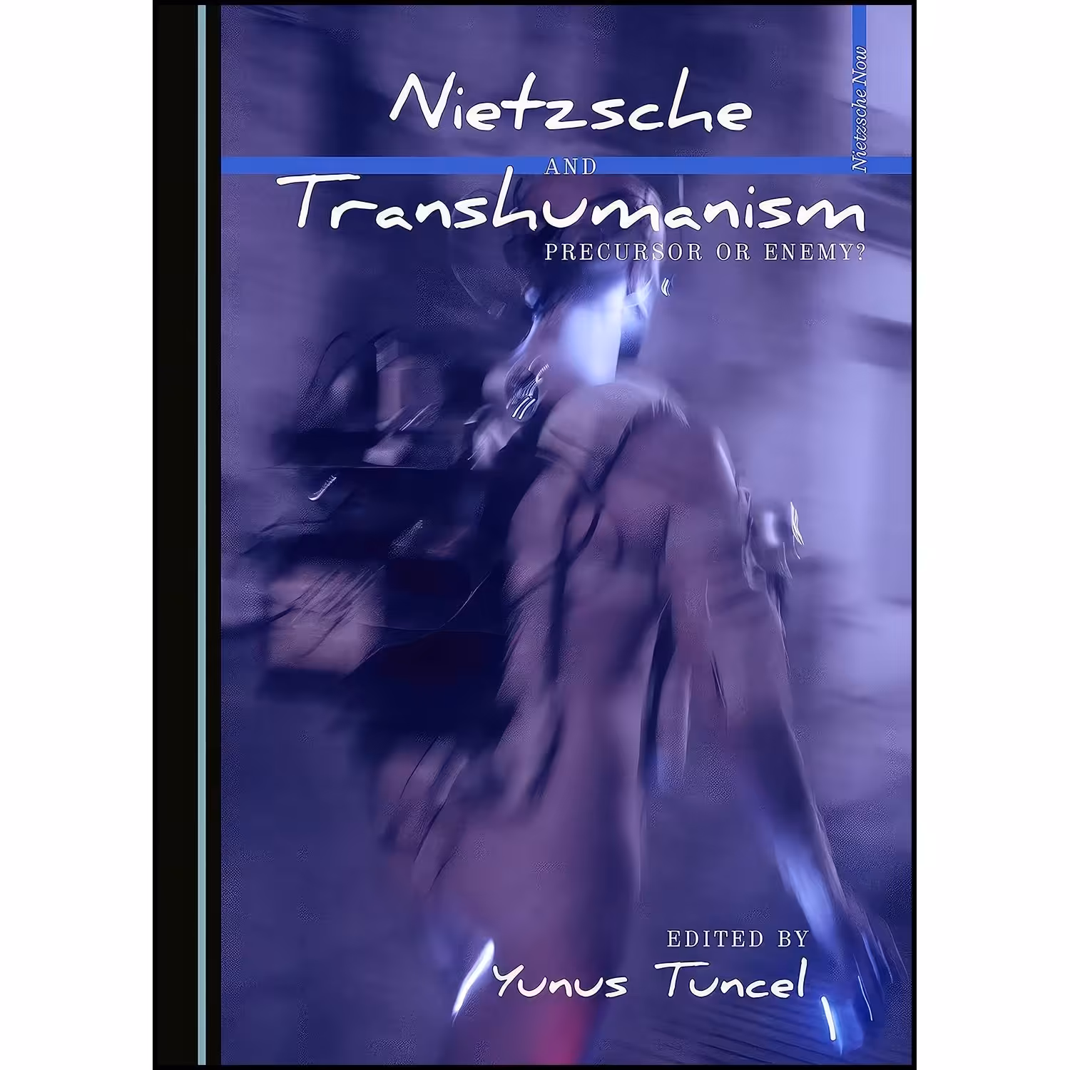 کتاب زبان اصلی Nietzsche and Transhumanism اثر Yunus Tuncel