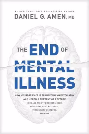 [EPUB] دانلود کتاب The End Of Mental Illness - How Neuroscience Is Transforming Psychiatry And Helping Prevent Or Reverse Mood And Anxiety Disorders, Adhd, Addictions, Ptsd, Psychosis, Personality Disorders, And More, 2020