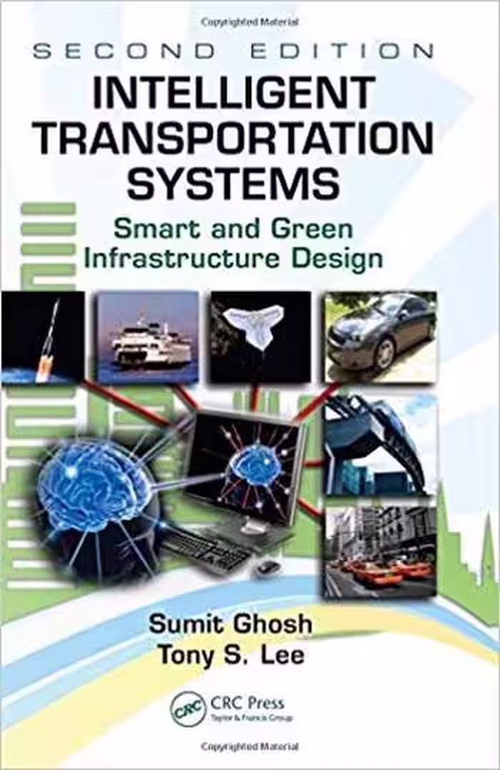 󾕇 دانلود کتاب Ghosh S., Intelligent Transportation Systems - Smart and Green Infrastructure Design, 2nd ed, 2010 - دانلود کتاب های دانشگاهی