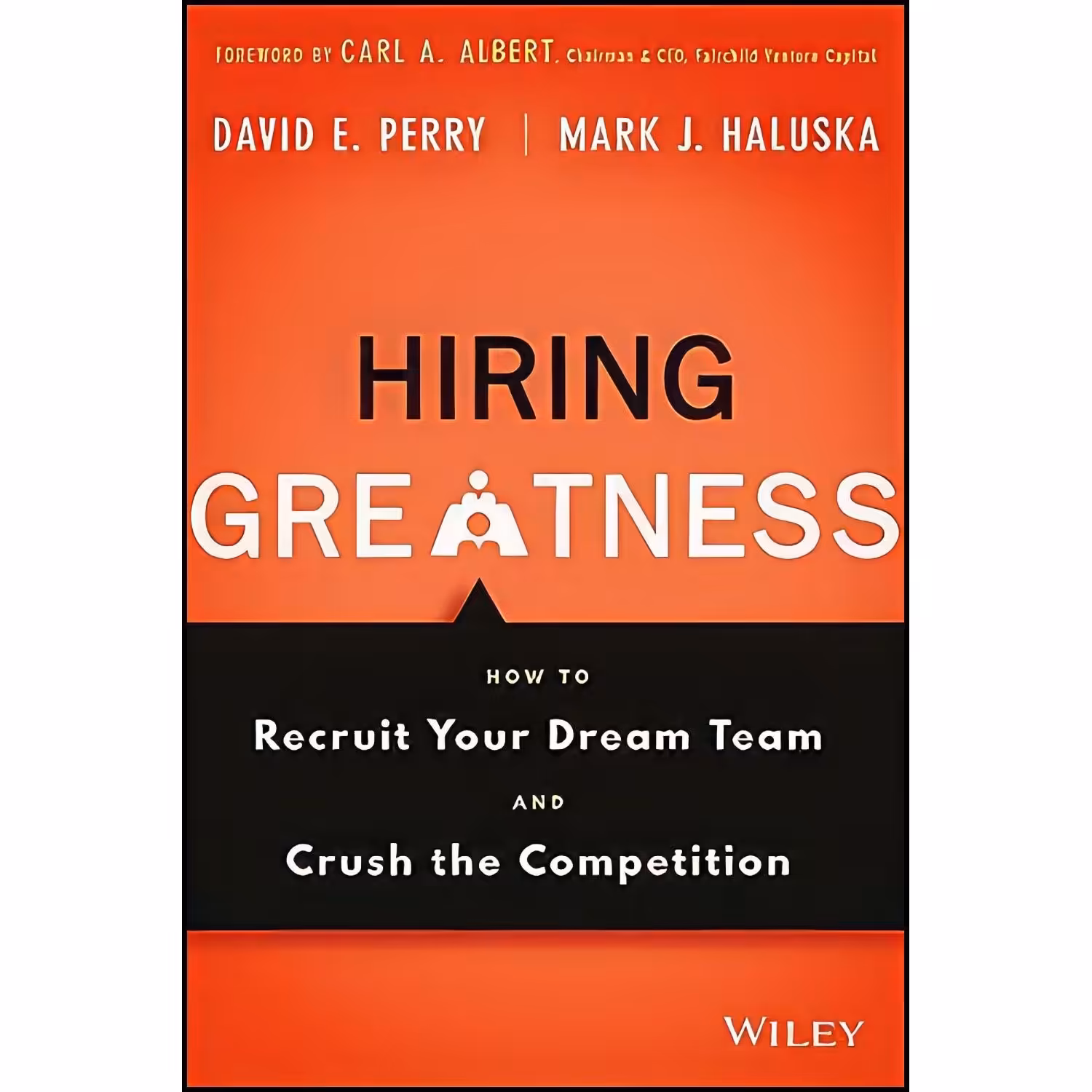 کتاب زبان اصلی Hiring Greatness اثر David E Perry and Mark J Haluska