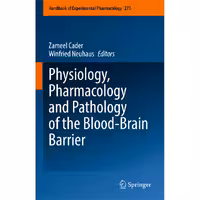 کتاب Physiology,Pharmacology and Pathobiology of The Blood-Brain Barrier اثر Zameel Cader انتشارات Springer