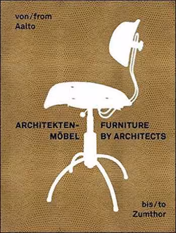  دانلود کتاب From Aalto to Zumthor Furniture by Architects - دانلود کتاب های دانشگاهی