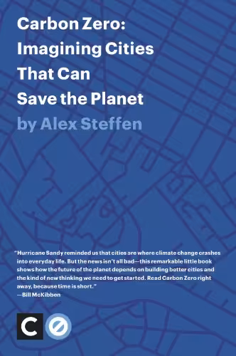  دانلود کتاب Carbon Zero - Imagining Cities That Can Save The Planet, 2012 - دانلود کتاب های دانشگاهی