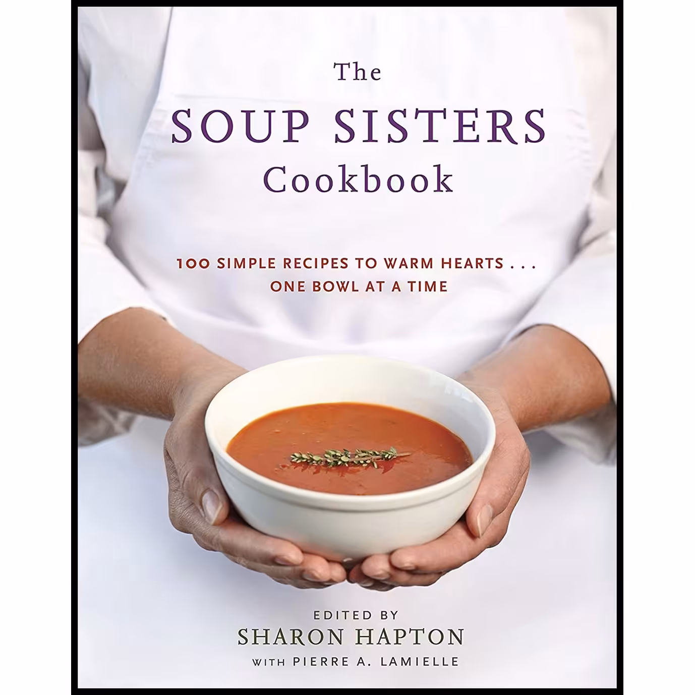 کتاب زبان اصلی The Soup Sisters Cookbook اثر Sharon HaptonPierre A Lamielle